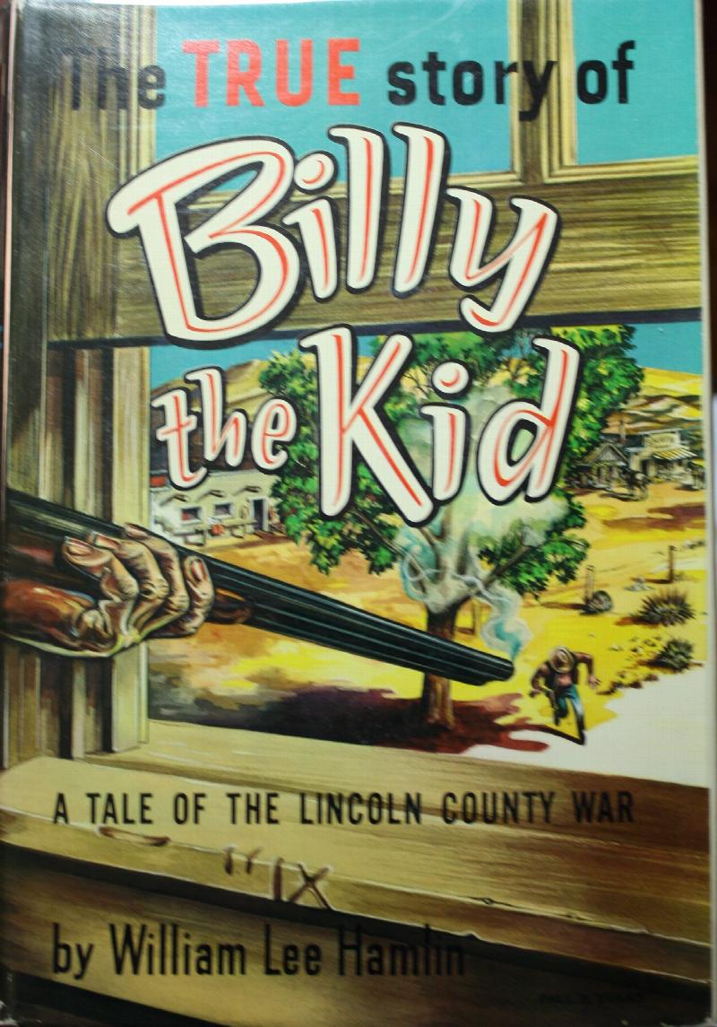 The True Story Of Billy The Kid A Tale of the Lincoln County War