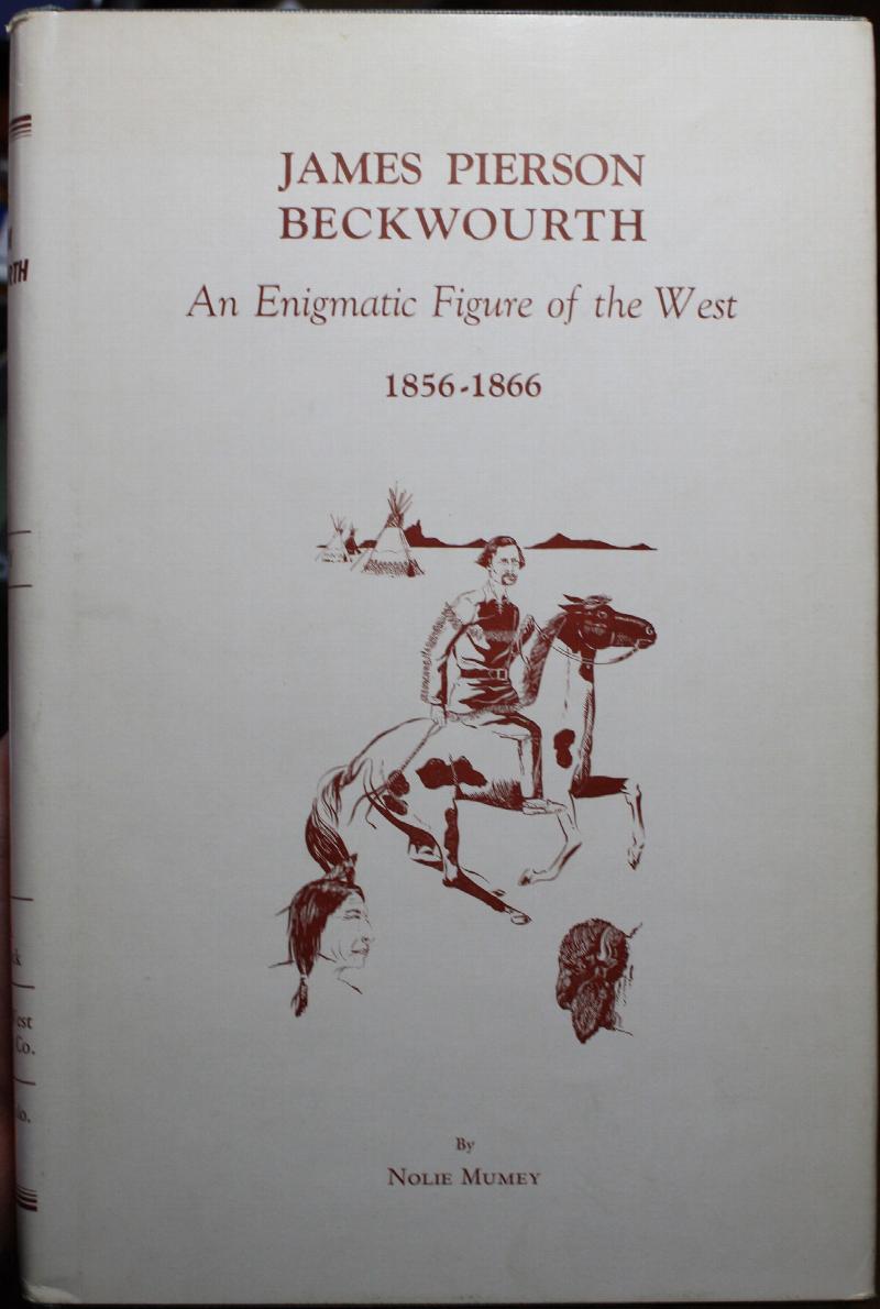 James Pierson Beckwourth 1856-1866 An Enigmatic Figure of the West A ...